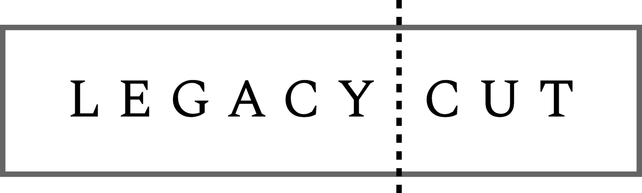 Legacy Cut